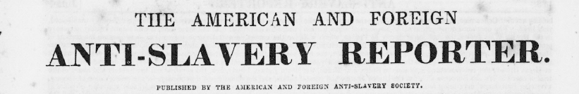 American and Foreign Anti-Slavery Reporter: 1840-1846