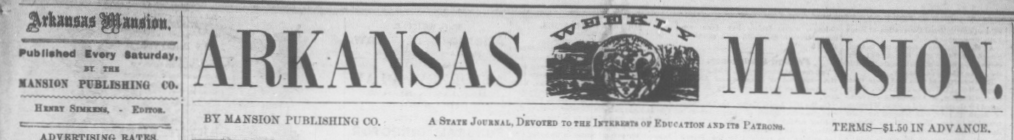 The Arkansas Weekly Mansion: 1883-1884