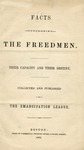 Facts Concerning the Freedmen. Their Capacity and Their Destiny